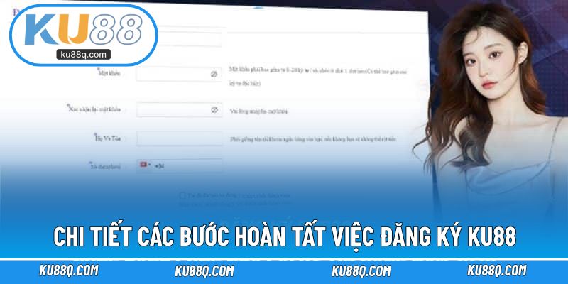 Chi tiết các bước hoàn tất việc đăng ký KU88