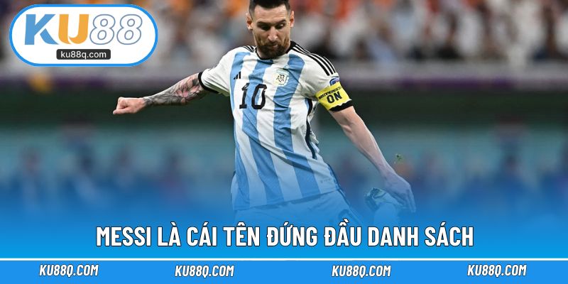 Vị trí xuất sắc nhất làng túc cầu không ai khác ngoài Messi